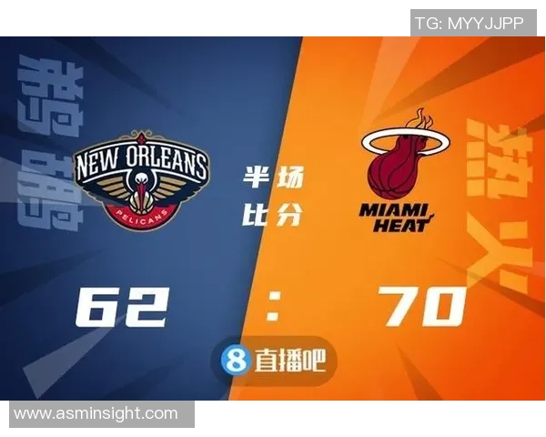 热火与鹈鹕今日精彩对决直播时间及观看方式全攻略 热火与鹈鹕今日精彩对决直播时间及观看方式全攻略