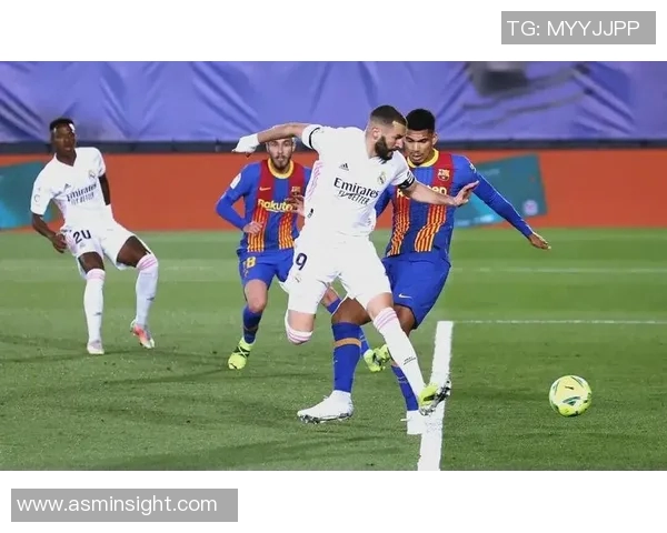 皇马与巴萨激战424阵型对决球迷期待经典西班牙德比盛宴